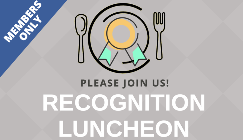 (MEMBERS ONLY) Recognition Luncheon